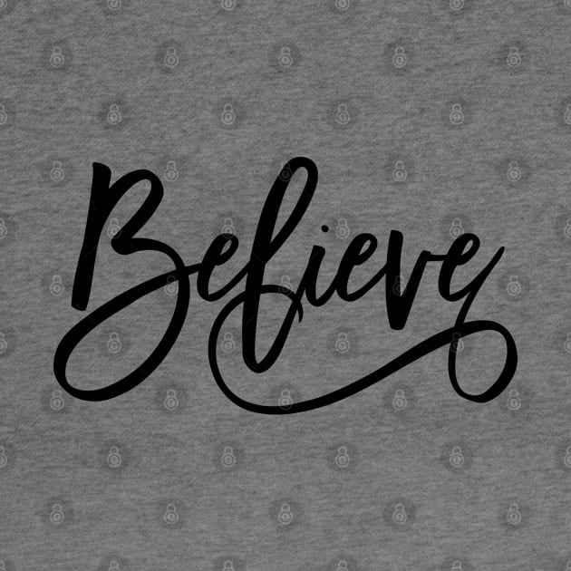 Believe modern calligraphy by TheBlackCatprints